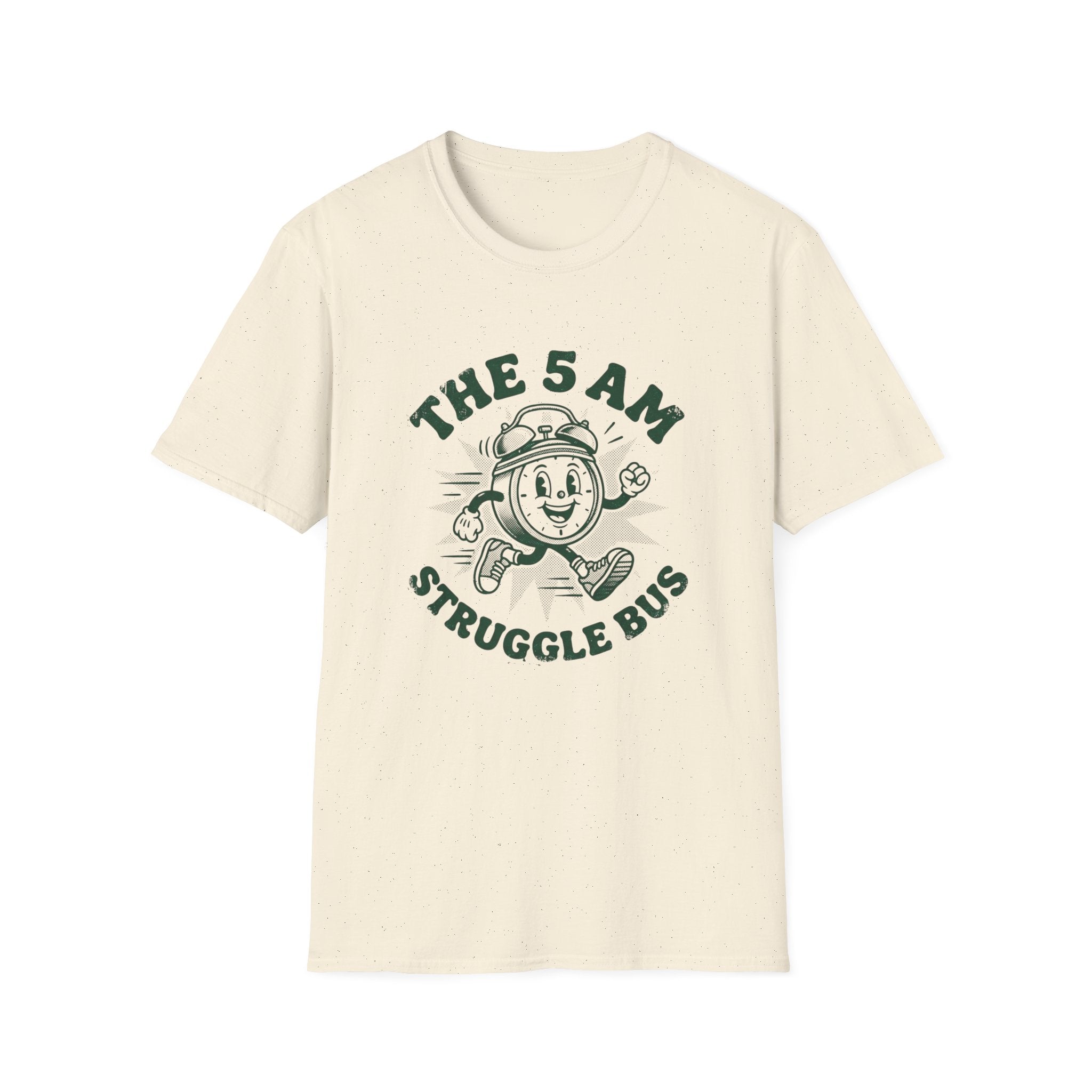 5 AM Struggle Bus T-Shirt