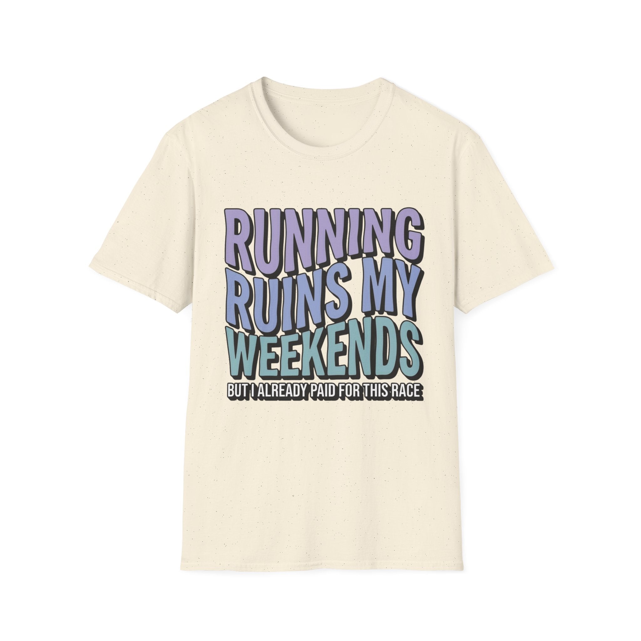 Running Ruins My Weekends T-Shirt