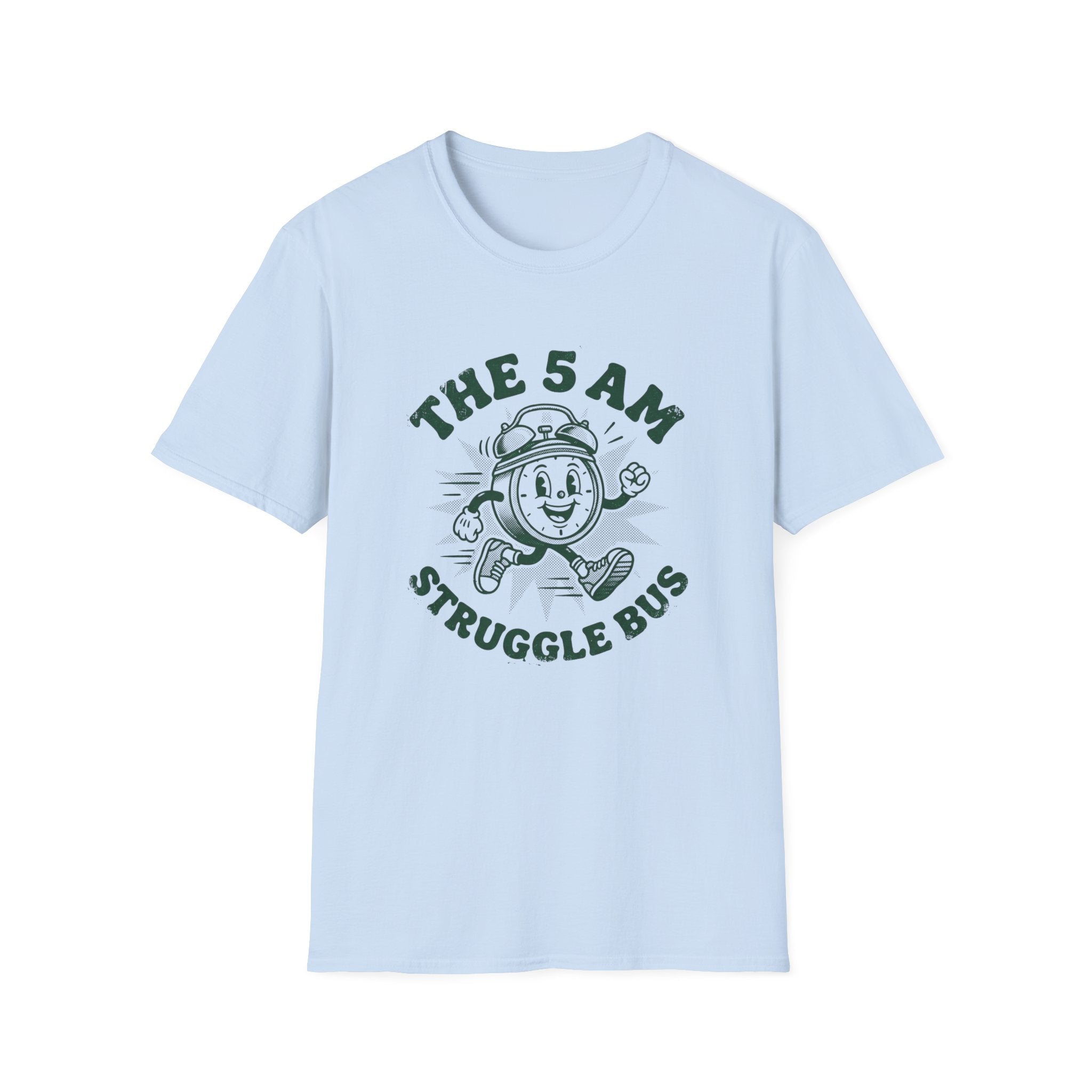 5 AM Struggle Bus T-Shirt