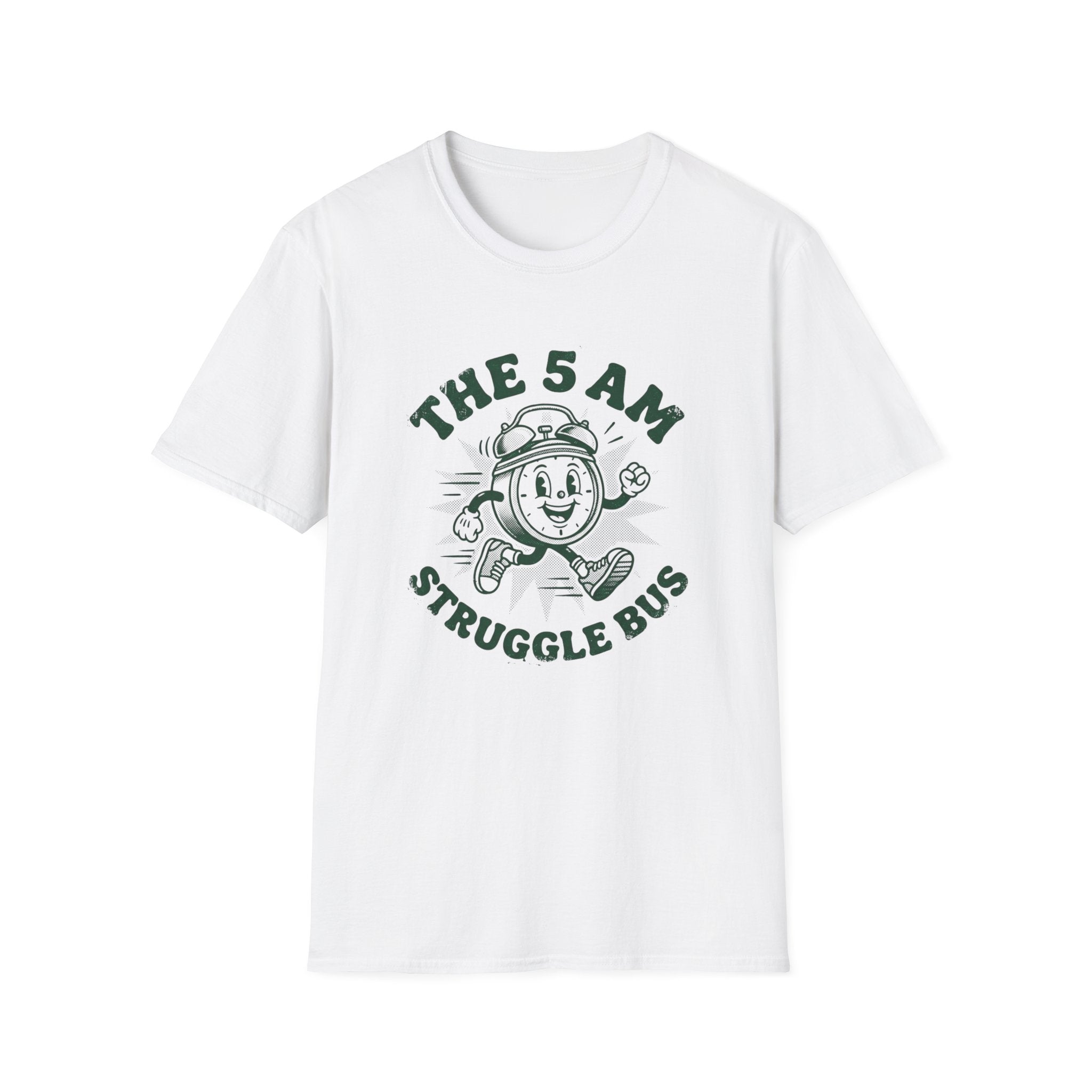5 AM Struggle Bus T-Shirt