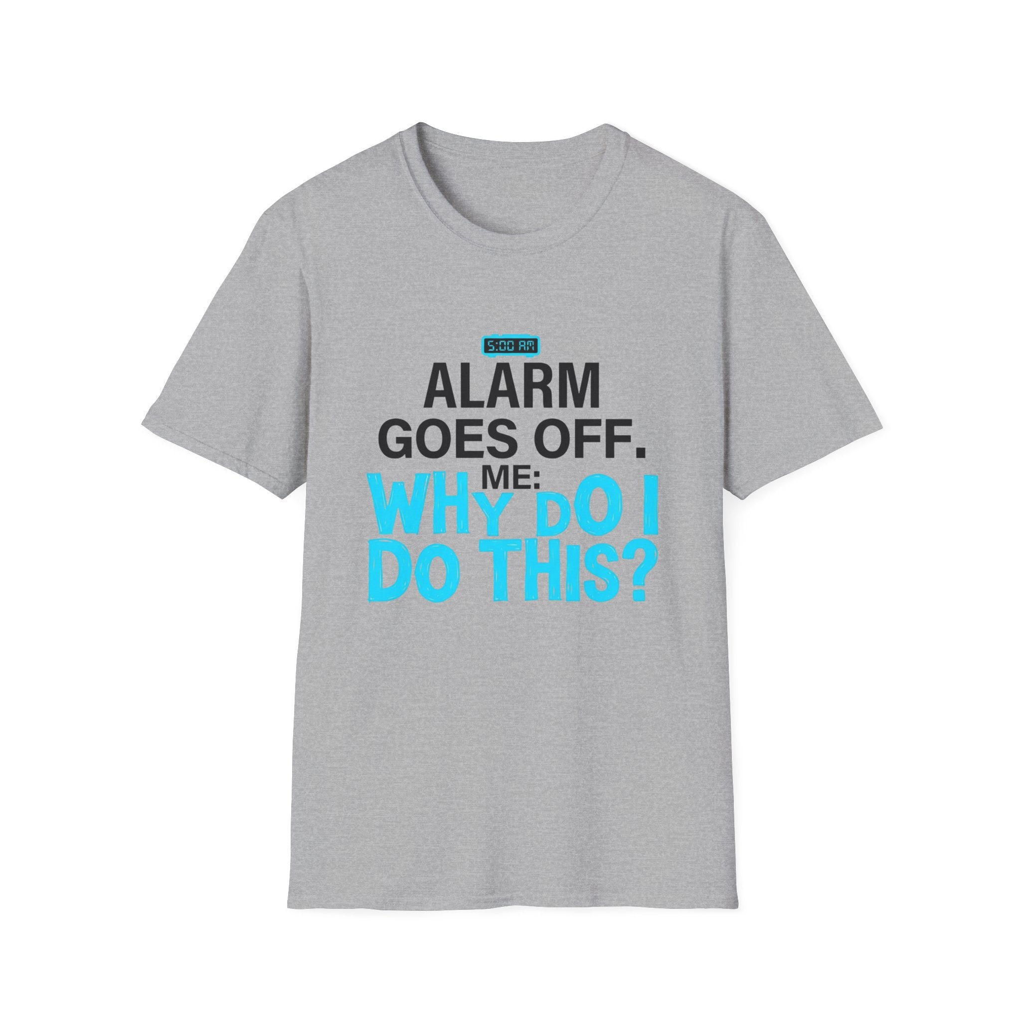 5 AM Alarm T-Shirt