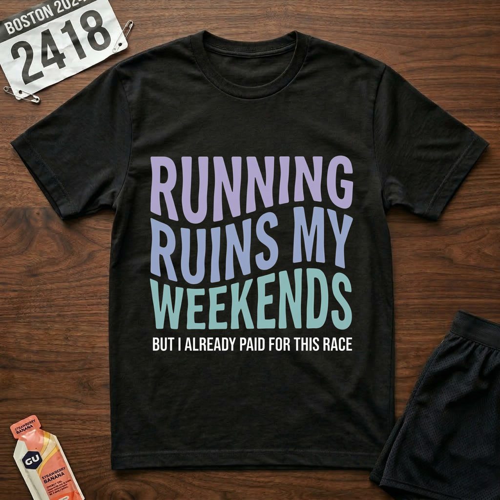 Laufen ruiniert meine Wochenenden T-Shirt