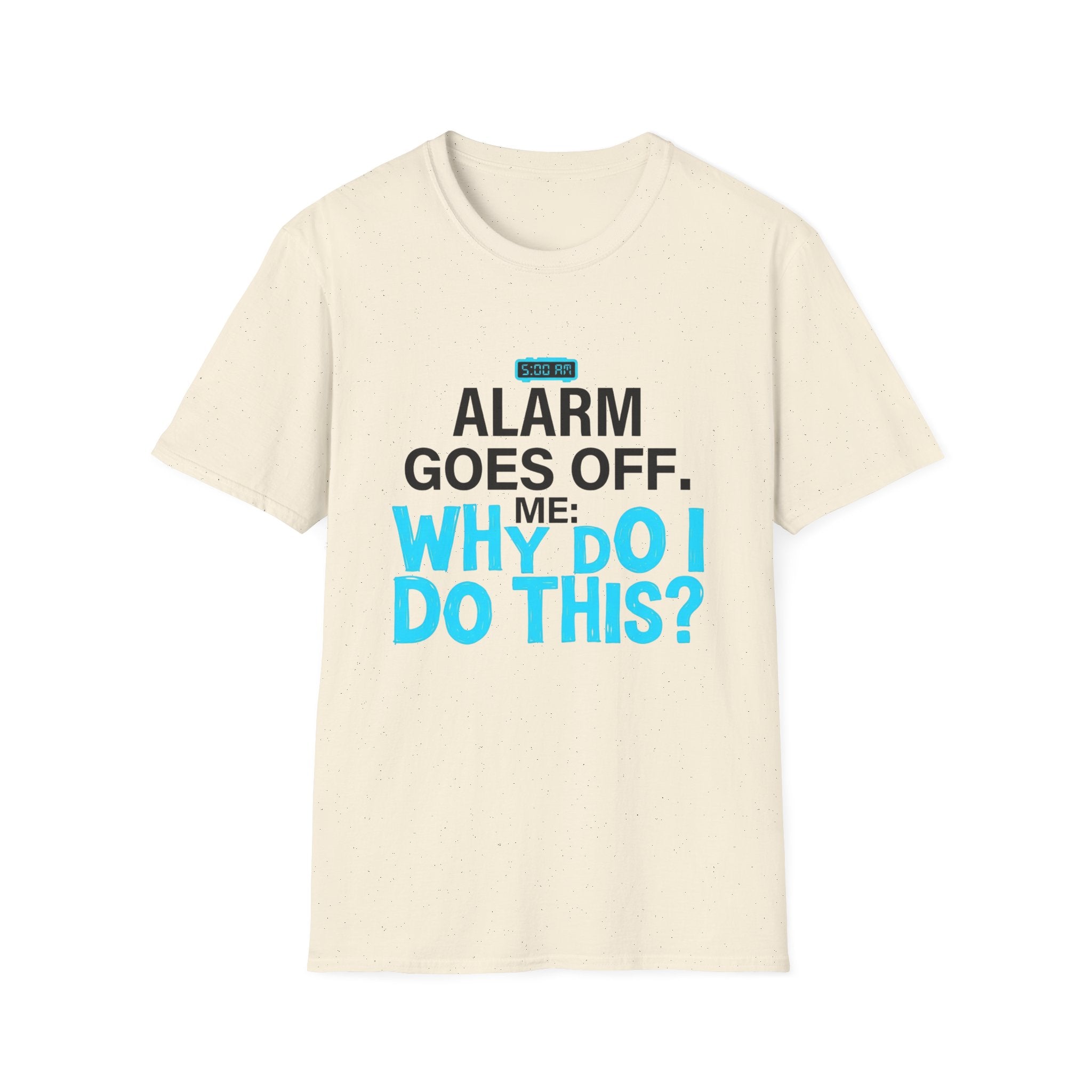 5 AM Alarm T-Shirt
