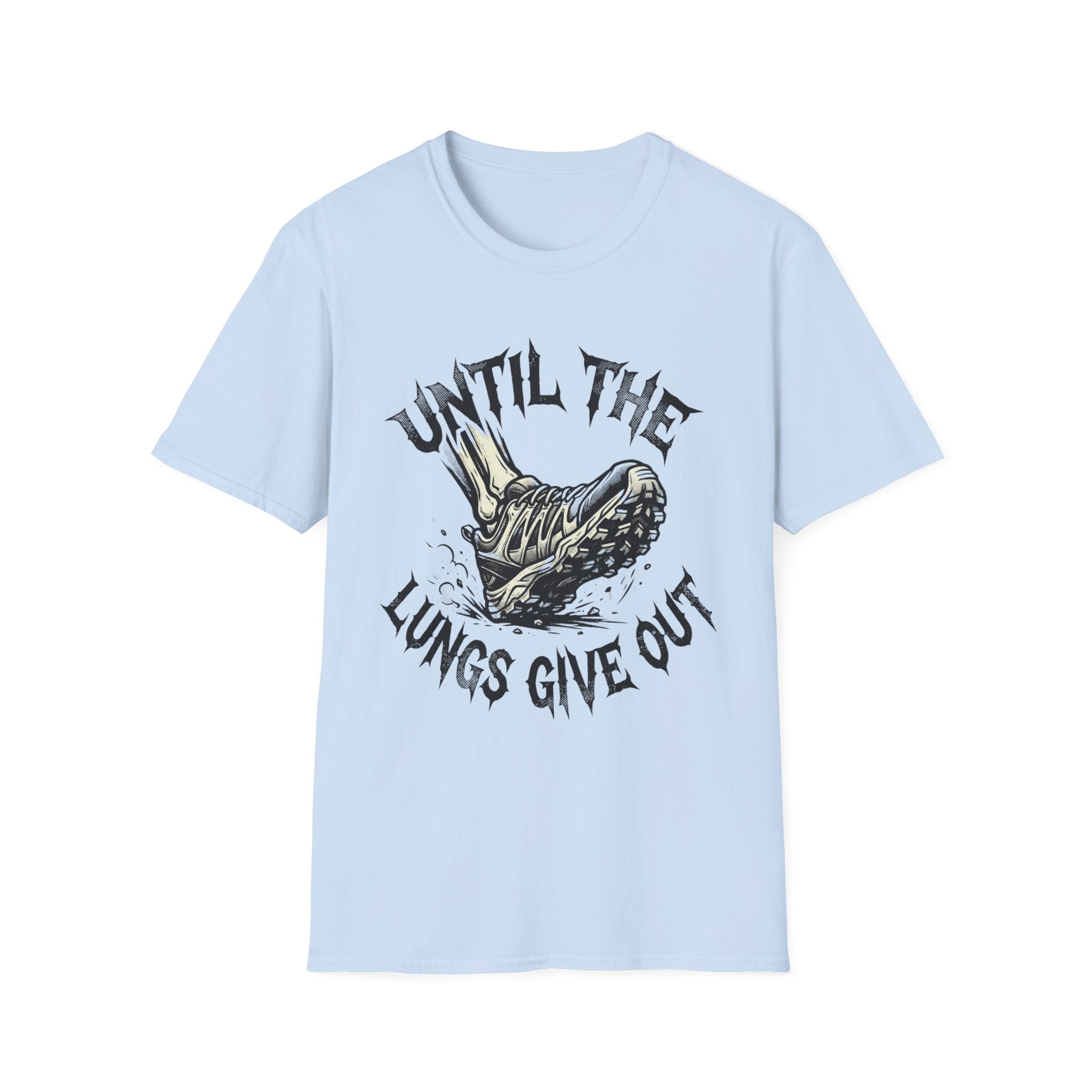 Until The Lungs Give Out T-Shirt