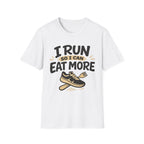 I Run So I Can Eat More T-Shirt