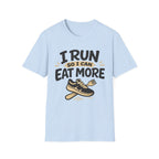 I Run So I Can Eat More T-Shirt