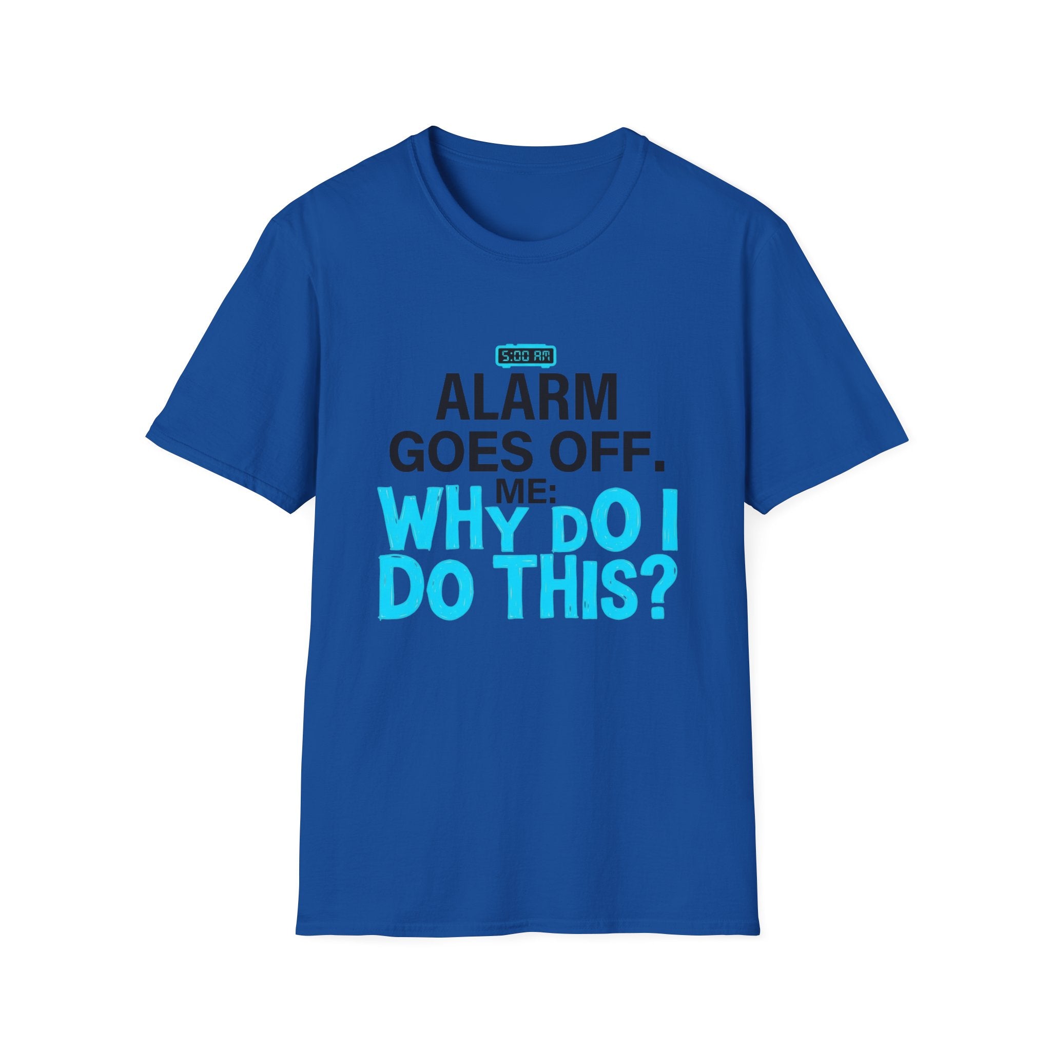 5 AM Alarm T-Shirt