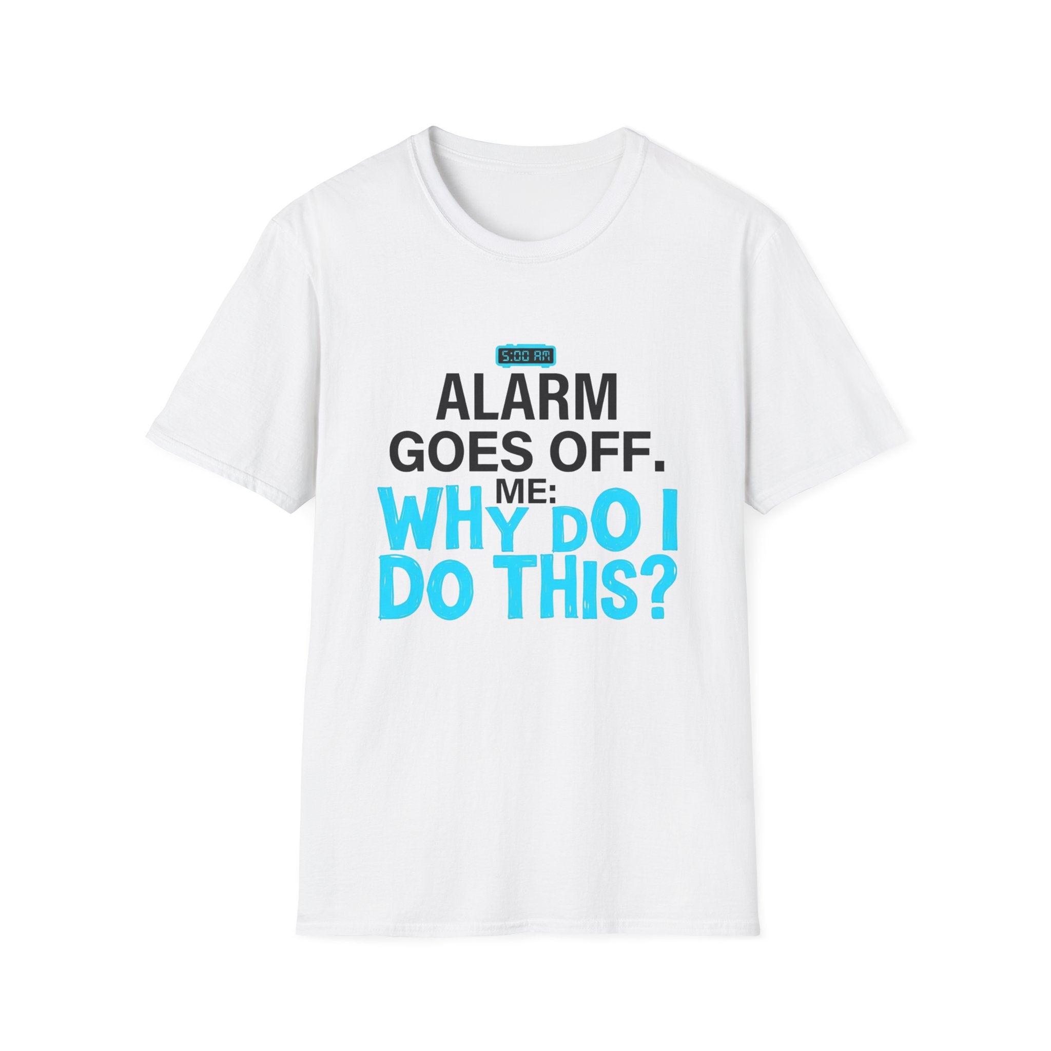5 AM Alarm T-Shirt