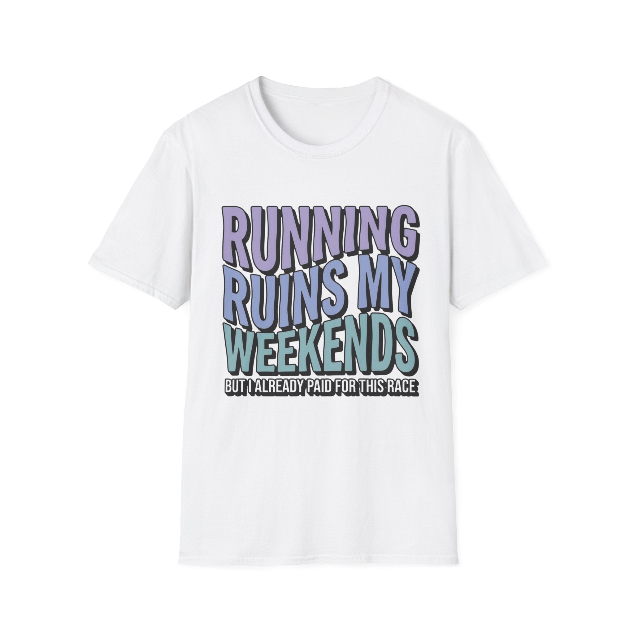 Running Ruins My Weekends T-Shirt
