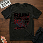 Run Through It T-Shirt