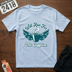 Run For The Caffeine T-Shirt