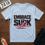 Embrace The Suck T-Shirt