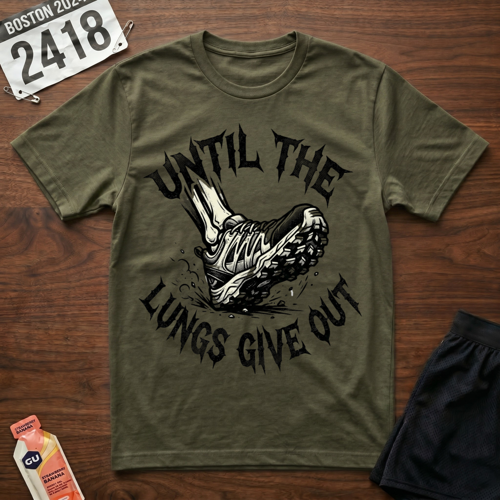 Until The Lungs Give Out T-Shirt