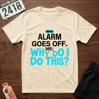 5 AM Alarm T-Shirt