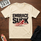 Embrace The Suck T-Shirt