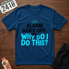 5 AM Alarm T-Shirt