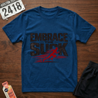 Embrace The Suck T-Shirt