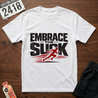 Embrace The Suck T-Shirt